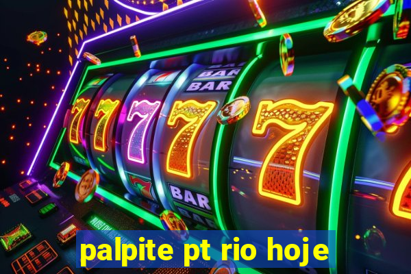 palpite pt rio hoje